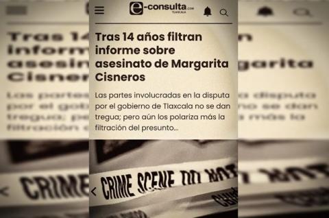 Hoy 23 años del asesinato de Margarita Cisneros. En 2016 se filtró el expediente legal que e consulta Tlaxcala publicó