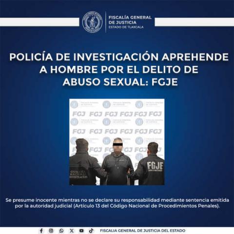 Policía de investigación aprehende a hombre por el delito de abuso sexual: FGJE