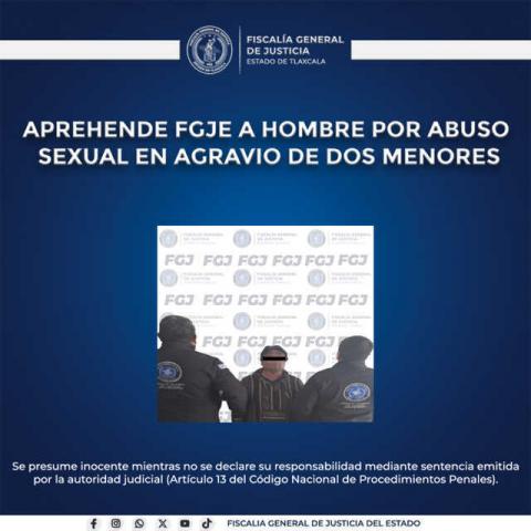 Aprehende FGJE a hombre por abuso sexual en agravio de dos menores