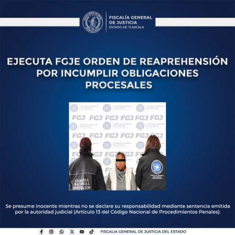 Ejecuta FGJE orden de reaprehensión por incumplir obligaciones procesales