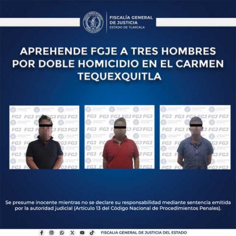 Aprehende FGJE a tres hombres por doble homicidio en El Carmen Tequexquitla