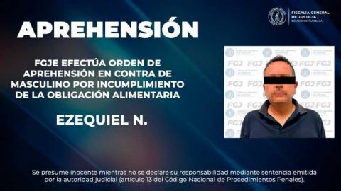 FGJE efectúa orden de aprehensión en contra de Ezequiel N. por incumplimiento de la obligación alimentaria