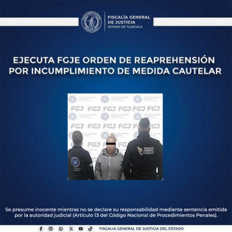 Ejecuta FGJE orden de reaprehensión por incumplimiento de medida cautelar
