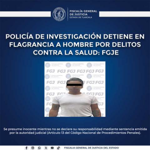 Policía de investigación detiene en flagrancia a hombre por delitos contra la salud: FGJE