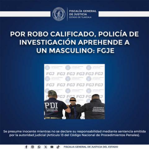 Por robo calificado, policía de investigación aprehende a un masculino: FGJE