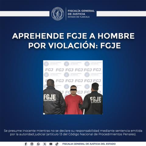 Aprehende FGJE a hombre por violación: FGJE