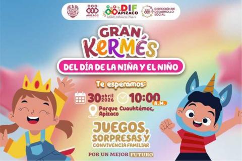 Apizaco celebrará a la niñez con Gran Kermés llena de juegos, comida y diversión