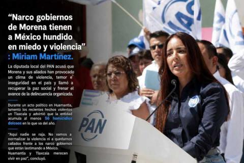 “Narco gobiernos de Morena tienen a México hundido en miedo y violencia”: Miriam Martínez